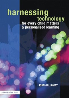 Harnessing Technology for Every Child Matters and Personalised Learning (eBook, ePUB) - Galloway, John