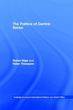 The Politics of Central Banks (eBook, ePUB) - Elgie, Robert; Thompson, Helen