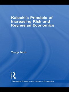 Kalecki's Principle of Increasing Risk and Keynesian Economics (eBook, ePUB) - Mott, Tracy