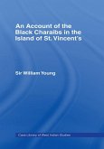 Account of the Black Charaibs in the Island of St Vincent's (eBook, PDF)