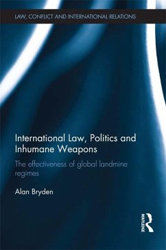 International Law, Politics and Inhumane Weapons (eBook, PDF) - Bryden, Alan