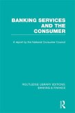 Banking Services and the Consumer (RLE: Banking & Finance) (eBook, ePUB)