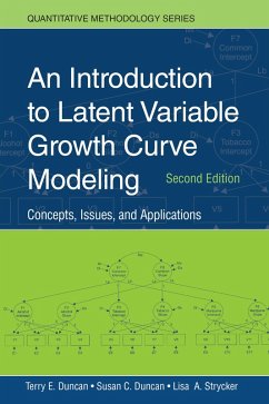 An Introduction to Latent Variable Growth Curve Modeling (eBook, ePUB) - Duncan, Terry E.; Duncan, Susan C.; Strycker, Lisa A.