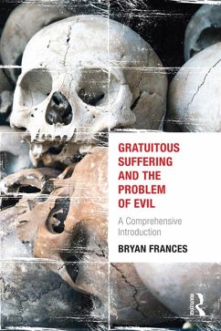 Gratuitous Suffering and the Problem of Evil (eBook, PDF) - Frances, Bryan
