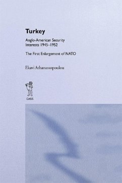 Turkey - Anglo-American Security Interests, 1945-1952 (eBook, ePUB) - Athanassopoulou, Ekavi