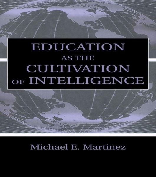 Education As the Cultivation of Intelligence (eBook, ePUB) Education As the Cultivation of Intelligence (eBook, ePUB)
