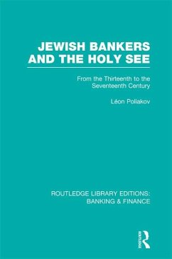 Jewish Bankers and the Holy See (RLE: Banking & Finance) (eBook, ePUB) - Poliakov, Leon
