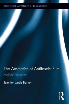 The Aesthetics of Antifascist Film (eBook, PDF) - Barker, Jennifer Lynde