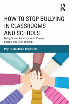 How to Stop Bullying in Classrooms and Schools (eBook, ePUB) - Goodstein, Phyllis Kaufman