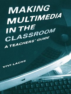 Making Multimedia in the Classroom (eBook, ePUB) - Lachs, Vivi