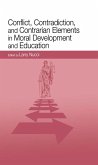 Conflict, Contradiction, and Contrarian Elements in Moral Development and Education (eBook, ePUB)
