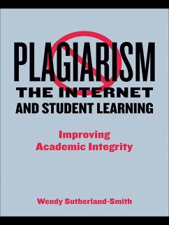 Plagiarism, the Internet, and Student Learning (eBook, ePUB) - Sutherland-Smith, Wendy