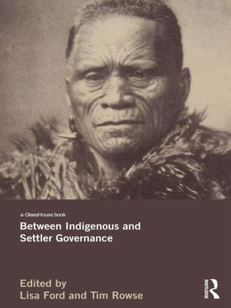 Between Indigenous and Settler Governance (eBook, ePUB) Between Indigenous and Settler Governance (eBook, ePUB)