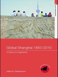 Global Shanghai, 1850-2010 (eBook, ePUB) - Wasserstrom, Jeffrey N