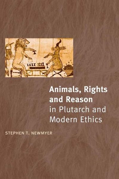 Animals, Rights and Reason in Plutarch and Modern Ethics (eBook, PDF) Animals, Rights and Reason in Plutarch and Modern Ethics (eBook, PDF)