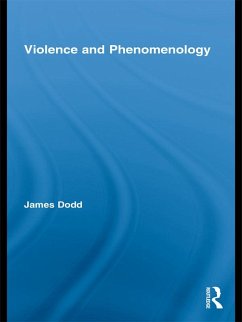 Violence and Phenomenology (eBook, ePUB) - Dodd, James