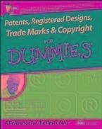 Patents, Registered Designs, Trade Marks and Copyright For Dummies (eBook, ePUB) - Grant, John; Ashworth, Charlie; Charmasson, Henri J. A.