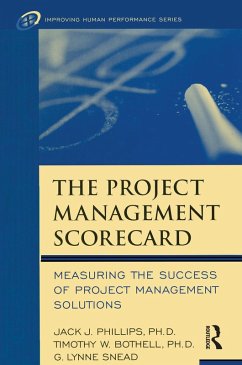 The Project Management Scorecard (eBook, ePUB) - Phillips, Jack J.; Bothell, Timothy W.; Snead, G. Lynne