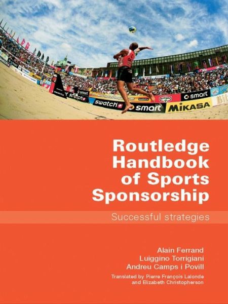 Routledge Handbook of Sports Sponsorship (eBook, ePUB) Routledge Handbook of Sports Sponsorship (eBook, ePUB)