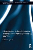 Globalization, Political Institutions and the Environment in Developing Countries (eBook, PDF)