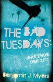 The Bad Tuesdays, Das Ende der Zeit