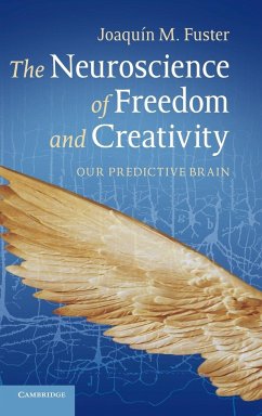 The Neuroscience of Freedom and Creativity - Fuster, Joaquin M.