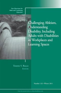 Challenging Ableism, Understanding Disability, Including Adults with Disabilities in Workplaces and Learning Spaces (eBook, PDF)