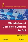 Simulation of Complex Systems in GIS (eBook, ePUB)