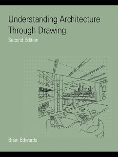 Understanding Architecture Through Drawing (eBook, ePUB) - Edwards, Brian