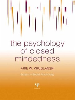 The Psychology of Closed Mindedness (eBook, PDF) - Kruglanski, Arie W.