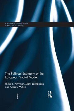 The Political Economy of the European Social Model (eBook, ePUB) - Whyman, Philip; Baimbridge, Mark; Mullen, Andrew