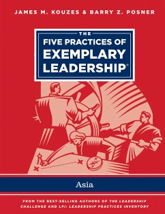 The Five Practices of Exemplary Leadership - Asia (eBook, PDF) - Kouzes, James M.; Posner, Barry Z.