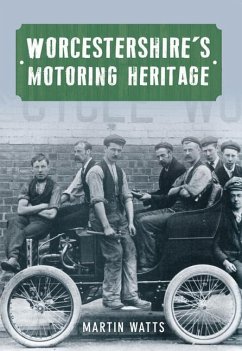 Worcestershire's Motoring Heritage - Watts, Martin P.