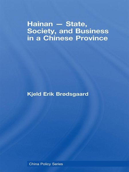 Hainan - State, Society, and Business in a Chinese Province (eBook, ePUB) Hainan - State, Society, and Business in a Chinese Province (eBook, ePUB)
