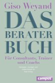 Das Berater-Buch - Für Consultants, Trainer und Coachs