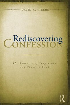 Rediscovering Confession (eBook, ePUB) - Steere, David A.