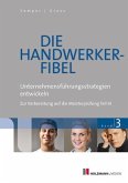 Unternehmensstrategien entwickeln / Die Handwerker-Fibel, Ausgabe 2014 Bd.3