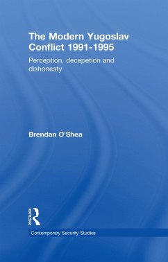 Perception and Reality in the Modern Yugoslav Conflict (eBook, ePUB) - O'Shea, Brendan