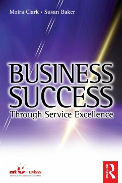 Business Success Through Service Excellence (eBook, ePUB) - Clark, Moira; Baker, Susan