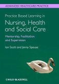 Practice Based Learning in Nursing, Health and Social Care (eBook, PDF) Practice Based Learning in Nursing, Health and Social Care (eBook, PDF)