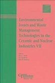 Environmental Issues and Waste Management Technologies in the Ceramic and Nuclear Industries VII (eBook, PDF)