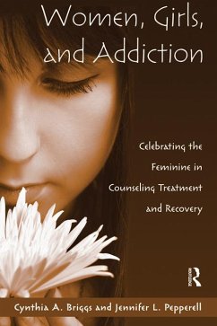 Women, Girls, and Addiction (eBook, ePUB) - Briggs, Cynthia A.; Pepperell, Jennifer L.