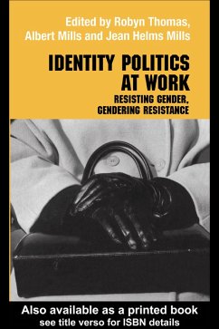 Identity Politics at Work (eBook, ePUB) - Mills, Jean Helms; Mills, Albert J.; Thomas, Robyn