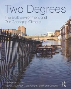 Two Degrees: The Built Environment and Our Changing Climate (eBook, ePUB) - McGregor, Alisdair; Roberts, Cole; Cousins, Fiona