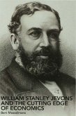 William Stanley Jevons and the Cutting Edge of Economics (eBook, ePUB) William Stanley Jevons and the Cutting Edge of Economics (eBook, ePUB)