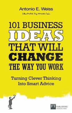 101 Business Ideas That Will Change the Way You Work - Weiss, Antonio