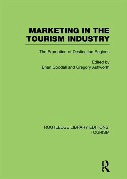 Marketing in the Tourism Industry (RLE Tourism) (eBook, ePUB) Marketing in the Tourism Industry (RLE Tourism) (eBook, ePUB)