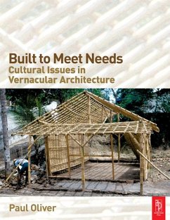 Built to Meet Needs: Cultural Issues in Vernacular Architecture (eBook, PDF) - Oliver, Paul