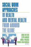Social Work Approaches in Health and Mental Health from Around the Globe (eBook, ePUB)