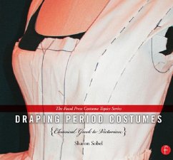Draping Period Costumes: Classical Greek to Victorian (eBook, PDF) - Sobel, Sharon